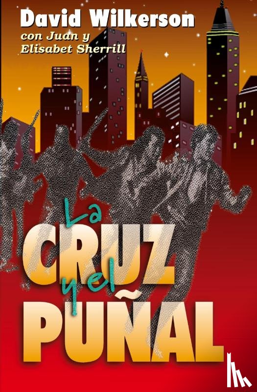 Wilkerson, David R, Sherrill, Elizabeth, Sherrill, Juan, Sherrill, John - La Cruz y El Punal = the Cross and the Switchblade