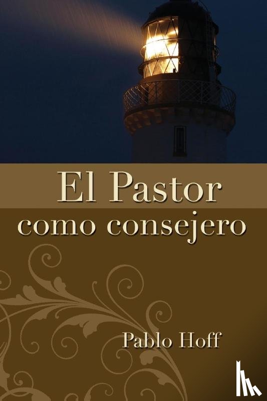 Hoff, Paul, Hoff, Pablo - El Pastor Como Consejero