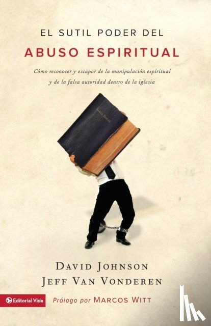 Johnson, Editor David (Johnson's Russia List), Vanvonderen, Jeff - El sutil poder del abuso espiritual