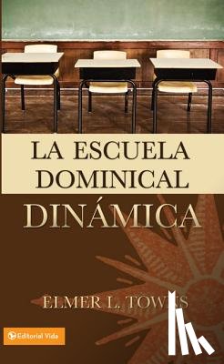 Towns, Elmer - La escuela dominical dinamica