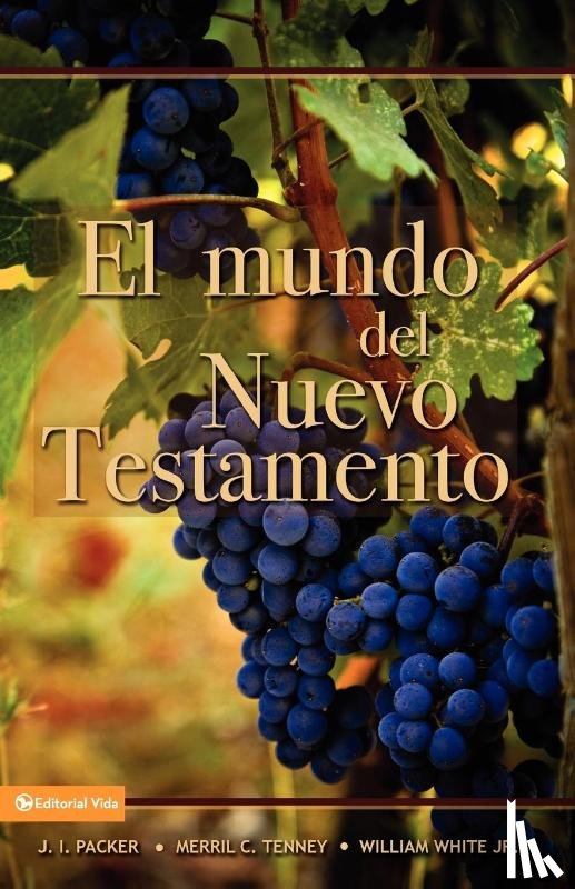 Packer, J. I., Tenney, Merrill C., White, William - El Mundo Del Nuevo Testamento