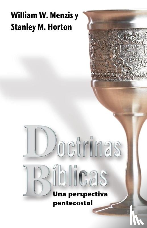Horton, Stanley M., Menzies, William W. - Doctrinas Biblicas Perspectiva Pentecostal
