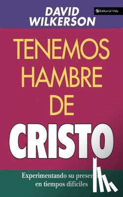 Wilkerson, David - Tenemos Hambre de Cristo