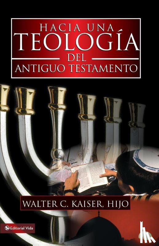 Kaiser Jr, Walter C - Hacia Una Teologia del Antiguo Testamento
