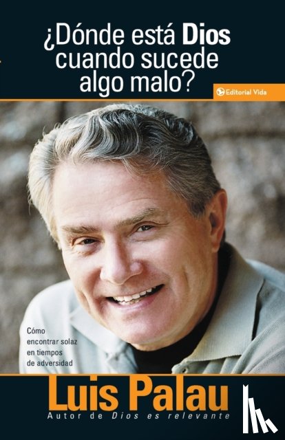 Palau, Luis - Donde Esta Dios Cuando Sucenden Cosas Malas?