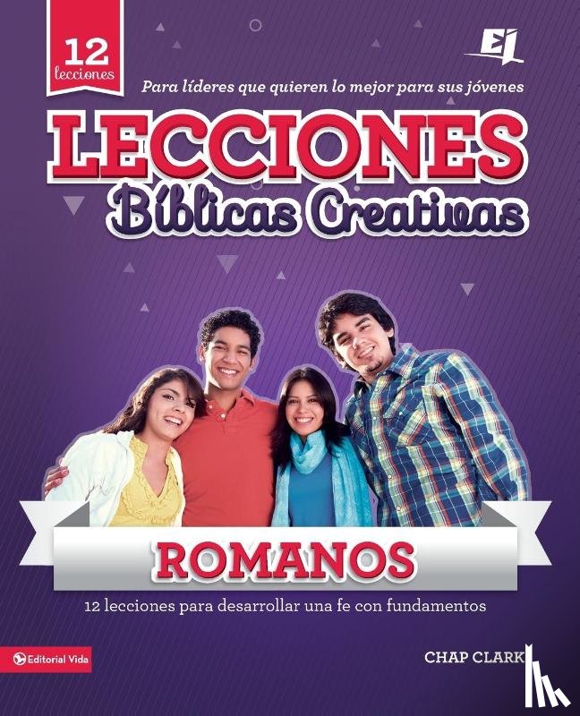 Clark, Chap - Lecciones biblicas creativas: Romanos: ¡Fe al rojo vivo!