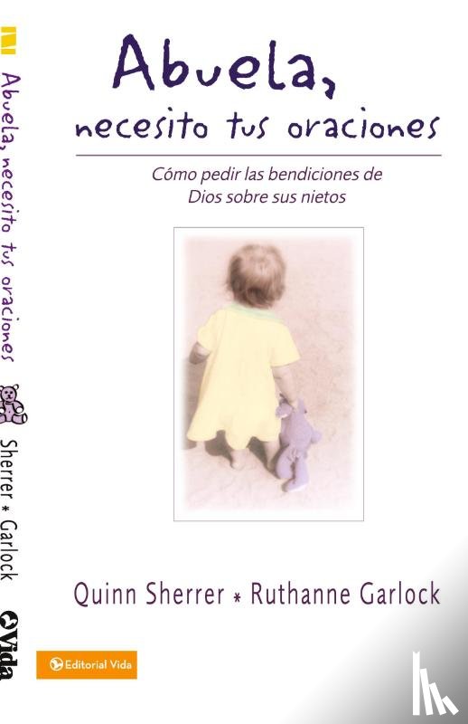 Sherrer, Quin, Garlock, Ruthanne - Abuela Necesito Tus Oraciones
