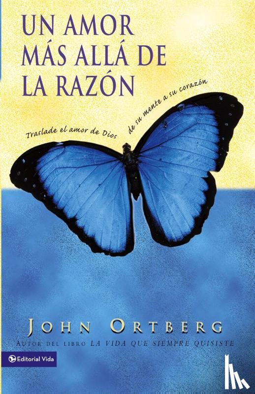 Ortberg, John - Un Amor Mas Alla de la Razon