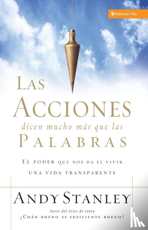 Stanley, Andy - Las Acciones Dicen Mucho Mas Que Las Palabras