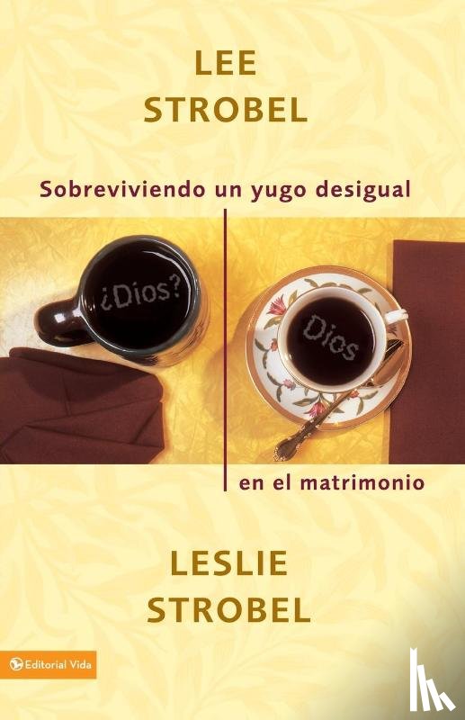 Strobel, Leslie - Sobreviviendo un yugo desigual en el matrimonio