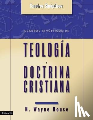 House, Prof H Wayne - Cuadros Sinopticos de Teologia y Doctrina Cristiana