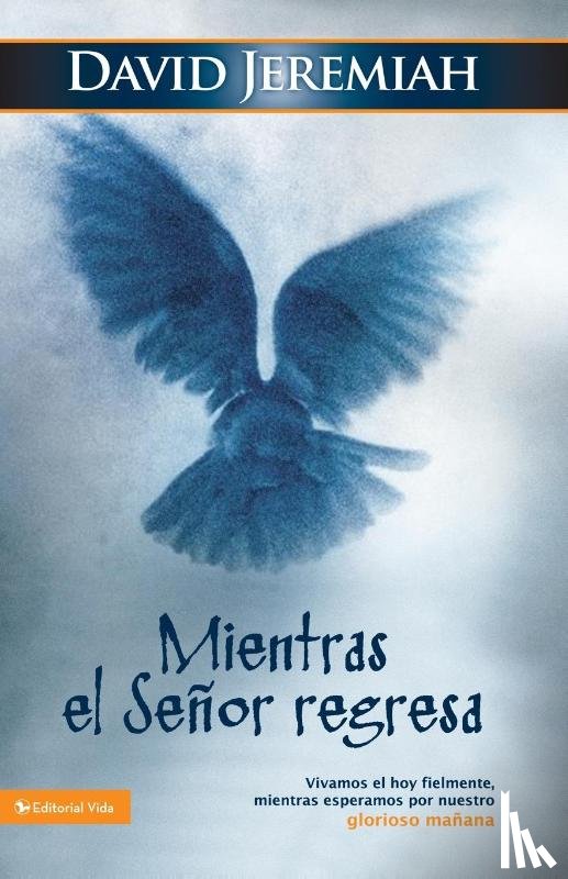Jeremiah, Dr David - Mientras El Senor Regresa