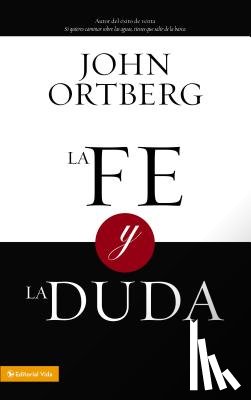 Ortberg, John - La Fe Y La Duda