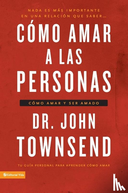 Townsend, Dr John - Como Amar a Las Personas