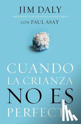 Jim Daly, Daly - Cuando la crianza no es perfecta