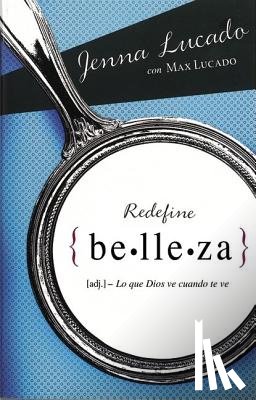 Lucado, Jenna - Redefine Belleza