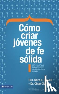 Powell, Kara, Clark, Chap - Como criar jovenes de fe solida Softcover Sticky Faith