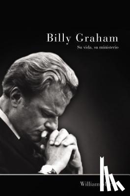 Martin, William C - Billy Graham - Su vida, su ministerio