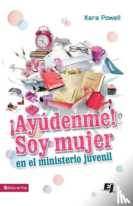 Powell, Kara - !Ayudenme! Soy Mujer En El Ministerio Juvenil