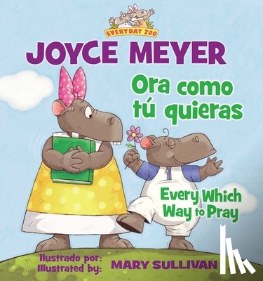 Meyer, Joyce - Every Which Way To Pray (Bilingual) / Ora como tu quieras (Bilingue)