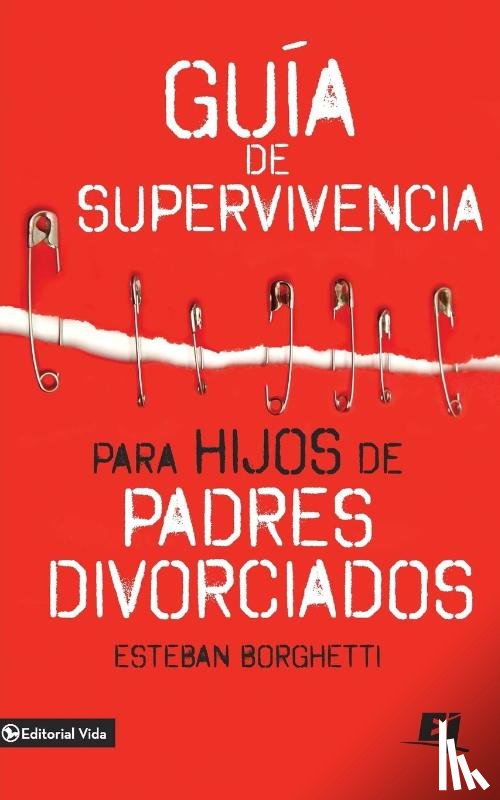Borghetti, Esteban - Guia de Supervivencia Para Hijos de Padres Divorciados