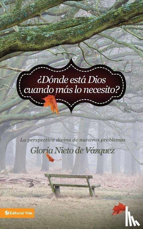 Nieto de Vazquez, Gloria - ¿Donde Esta Dios Cuando Mas Lo Necesito?