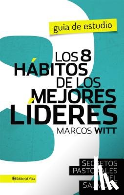 Witt, Marcos - Los 8 Secretos de Un Buen Lider