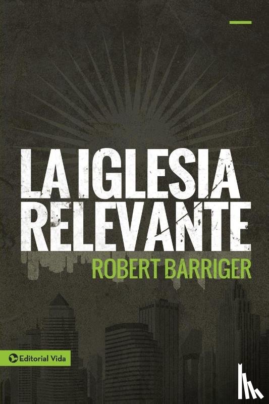 Robert Barriger, Barriger - La Iglesia Relevante