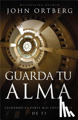 Ortberg, John - Guarda Tu Alma