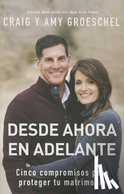 Groeschel, Craig, Groeschel, Amy - Desde ahora en adelante