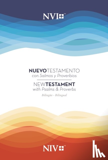Nueva Version Internacional, Nueva Version Internacional - NIV/NVI New Testament Bilingual with Psalms and Proverbs / NIV/NVI. Nuevo Testamento Bilingue con Salmos y Proverbios