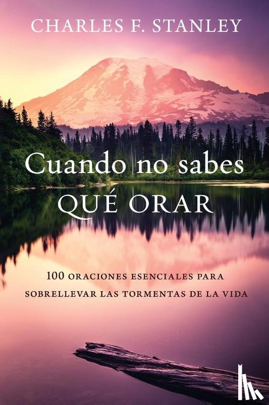 Stanley, Charles F. - Cuando no sabes que orar