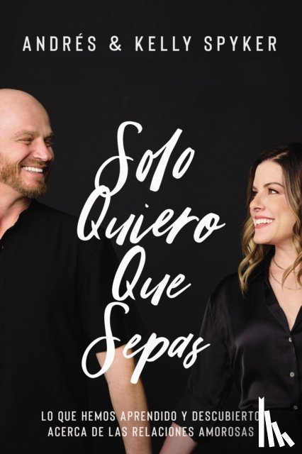 Andres Spyker, Spyker, Kelly Spyker, Spyker - Solo quiero que sepas