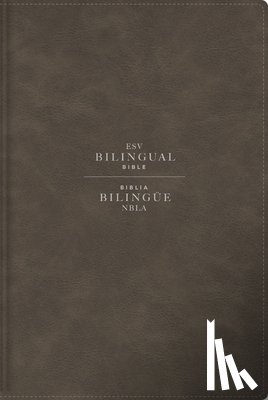 NBLA-Nueva Biblia de Las Americas, Vida, ESV Bibles - ESV/NBLA, Bilingual Bible, Leathersoft, Grey/ ESV/NBLA, Biblia Bilingue, Leathersoft, Gris