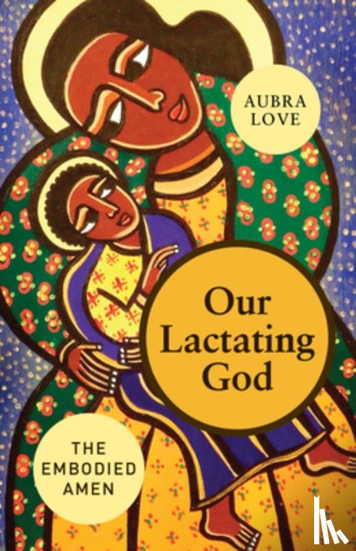 Love, Aubra - Our Lactating God