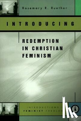 Ruether, Rosemary Radford - Introducing Redemption in Christian Feminism