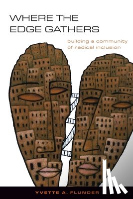 Flunder, Yvette A. - Where the Edge Gathers:: Building a Community of Radical Inclusion