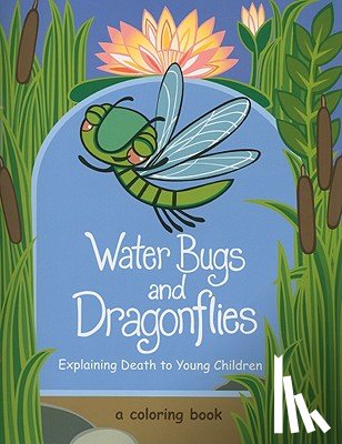 Stickney, Doris - Water Bugs and Dragonflies: Explaining Death to Young Children