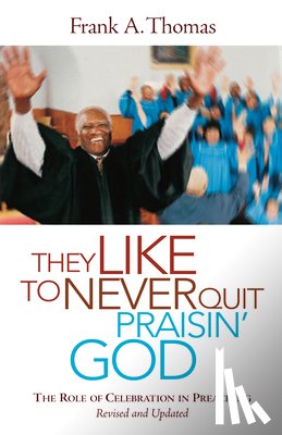 Thomas, Frank A. - They Like to Never Quit Praisin' God