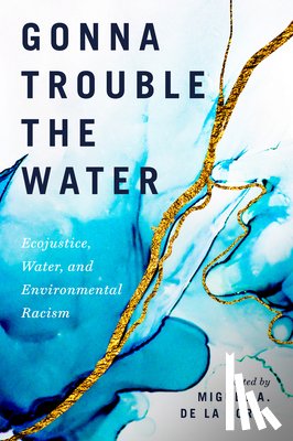 de la Torre, Miguel A. - GONNA TROUBLE THE WATER