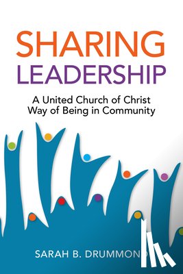 Drummond, Sarah B. - Sharing Leadership: A United Church of Christ Way of Being in Community