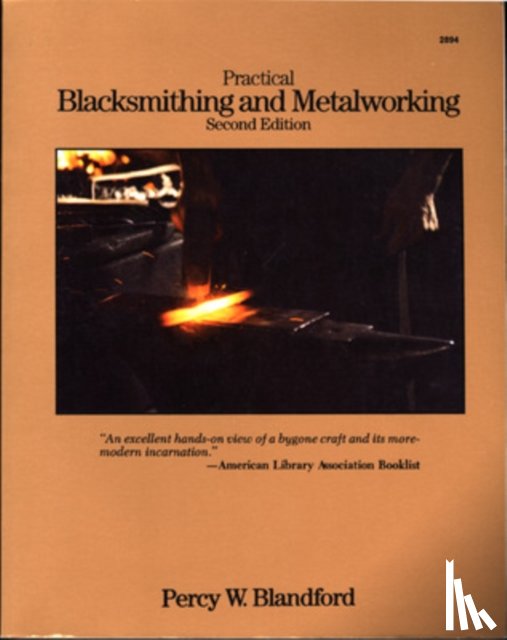 Blandford, Percy - Practical Blacksmithing and Metalworking