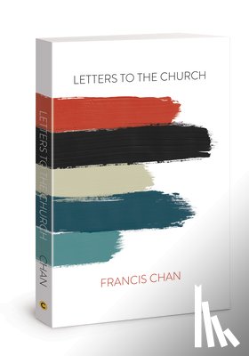 Chan, Francis - Letters to the Church