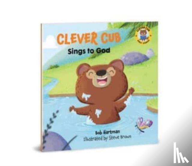 Hartman, Bob - Clever Cub Sings to God