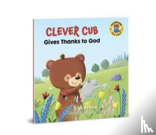 Hartman, Bob - Clever Cub Gives Thanks to God
