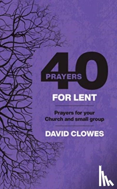 DAVID, CLOWES - 40 PRAYERS FOR LENT