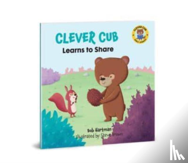 Hartman, Bob - Clever Cub Learns to Share