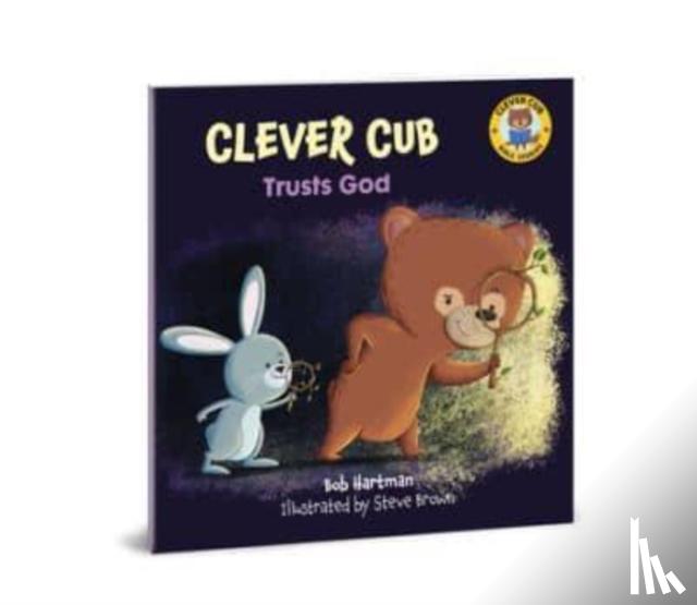 Hartman, Bob - Clever Cub Trusts God