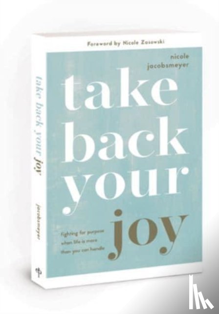 Jacobsmeyer, Nicole - Take Back Your Joy