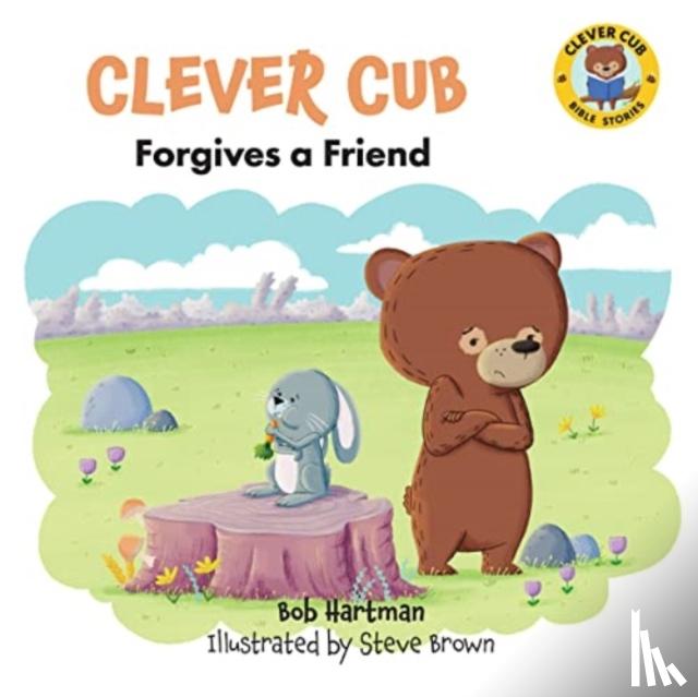 Hartman, Bob - Clever Cub Forgives a Friend